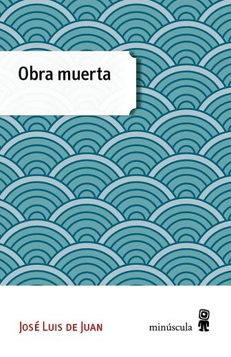 OBRA MUERTA | 9788494353994 | DE JUAN CLAR, JOSÉ LUIS | Llibreria Online de Vilafranca del Penedès | Comprar llibres en català