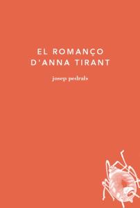 EL ROMANÇO D'ANNA TIRANT | 9788493583842 | PEDRALS, JOSEP | Llibreria Online de Vilafranca del Penedès | Comprar llibres en català