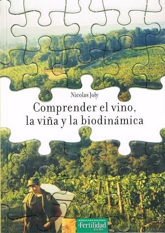 COMPRENDER EL VINO LA VIÑA Y LA BIODINAMICA | 9788493630898 | JOLY,NICOLAS | Llibreria Online de Vilafranca del Penedès | Comprar llibres en català