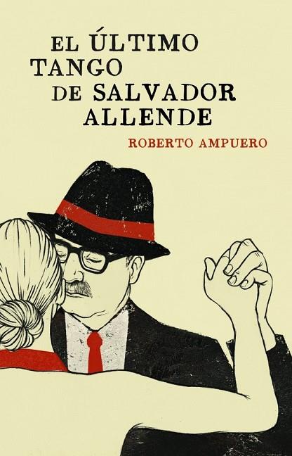 EL ÚLTIMO TANGO DE SALVADOR ALLENDE | 9788401353284 | AMPUERO, ROBERTO | Llibreria Online de Vilafranca del Penedès | Comprar llibres en català