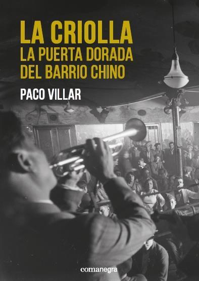 LA CRIOLLA LA PUERTA DORADA DEL BARRIO CHINO | 9788416605750 | VILLAR PEÑA, PACO | Llibreria Online de Vilafranca del Penedès | Comprar llibres en català