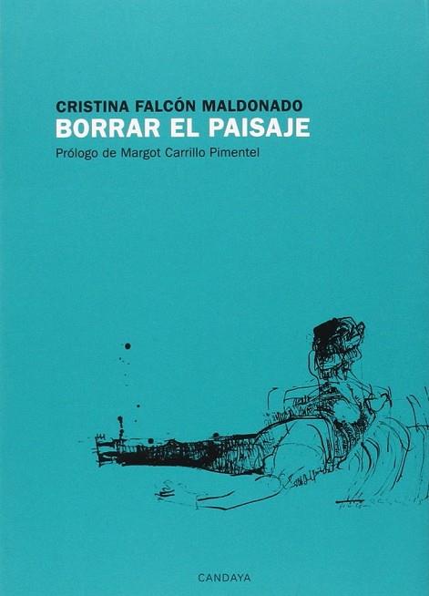 BORRAR EL PAISAJE | 9788415934110 | FALCÓN MALDONADO, CRISTINA | Llibreria Online de Vilafranca del Penedès | Comprar llibres en català