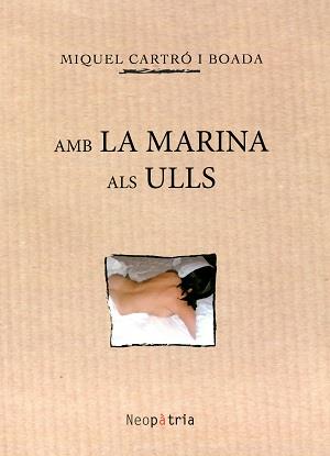 AMB LA MARINA ALS ULLS | 9788416391264 | CARTRÓ, MIQUEL | Llibreria Online de Vilafranca del Penedès | Comprar llibres en català