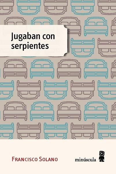 JUGABAN CON SERPIENTES | 9788494534843 | SOLANO, FRANCISCO | Llibreria Online de Vilafranca del Penedès | Comprar llibres en català