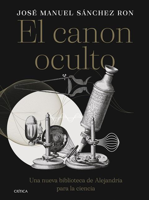 EL CANON OCULTO | 9788491996385 | SÁNCHEZ RON, JOSÉ MANUEL | Llibreria Online de Vilafranca del Penedès | Comprar llibres en català