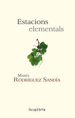 ESTACIONS ELEMENTALS | 9788417464929 | RODRIGUEZ SANDIA, MARIA | Llibreria Online de Vilafranca del Penedès | Comprar llibres en català