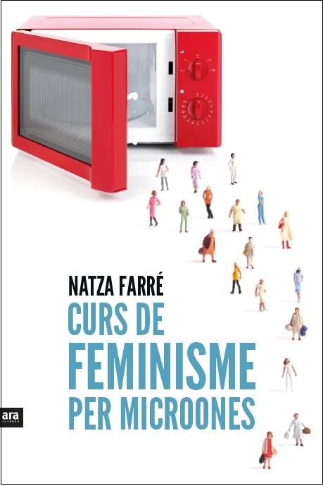 CURS DE FEMINISME PER MICROONES | 9788416154869 | FARRÉ I MADUELL, NATZA | Llibreria Online de Vilafranca del Penedès | Comprar llibres en català
