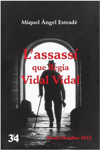 L'ASSASSÍ QUE LLEGIA VIDAL VIDAL | 9788475029856 | ESTRADÉ PALAU, MIQUEL ÀNGEL | Llibreria Online de Vilafranca del Penedès | Comprar llibres en català