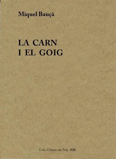 LA CARN I EL GOIG | 9788494579226 | BAUÇÀ ROSSELLÓ, MIQUEL | Llibreria Online de Vilafranca del Penedès | Comprar llibres en català