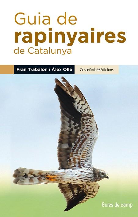 GUIA DE RAPINYAIRES DE CATALUNYA | 9788490345252 | OLLÉ TORNÉ, ÀLEX/TRABALON CARRICONDO, FRAN | Llibreria Online de Vilafranca del Penedès | Comprar llibres en català