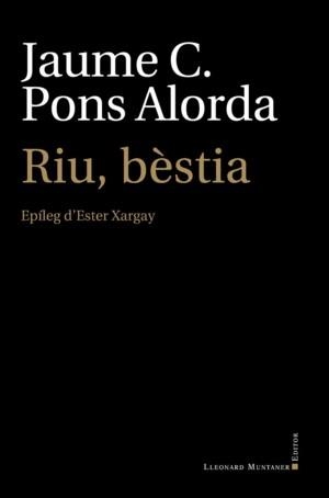 RIU BESTIA | 9788417833794 | PONS ALORDA, JAUME C | Llibreria L'Odissea - Libreria Online de Vilafranca del Penedès - Comprar libros