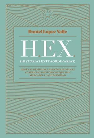 HEX HISTORIAS EXTRAORDINARIAS | 9788419172174 | LÓPEZ VALLE, DANIEL | Llibreria L'Odissea - Libreria Online de Vilafranca del Penedès - Comprar libros