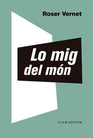 LO MIG DEL MÓN | 9788473294126 | VERNET, ROSER | Llibreria Online de Vilafranca del Penedès | Comprar llibres en català