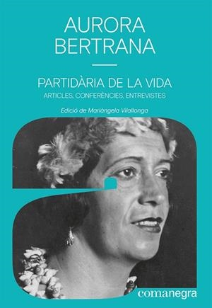 PARTIDÀRIA DE LA VIDA | 9788419590497 | BERTRANA, AURORA | Llibreria L'Odissea - Libreria Online de Vilafranca del Penedès - Comprar libros