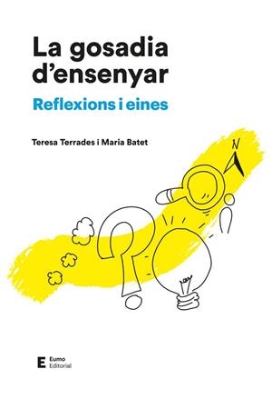 LA GOSADIA D'ENSENYAR | 9788497668187 | BATET ROVIROSA, MARIA/TERRADES PONS, TERESA | Llibreria Online de Vilafranca del Penedès | Comprar llibres en català