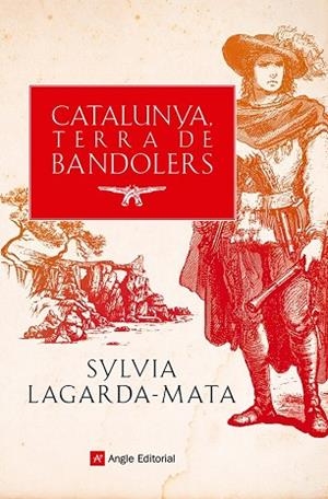 CATALUNYA TERRA DE BANDOLERS | 9788419017857 | LAGARDA-MATA, SYLVIA | Llibreria Online de Vilafranca del Penedès | Comprar llibres en català