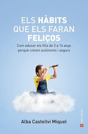 ELS HÀBITS QUE ELS FARAN FELIÇOS | 9788419017871 | CASTELLVI MIQUEL, ALBA | Llibreria Online de Vilafranca del Penedès | Comprar llibres en català