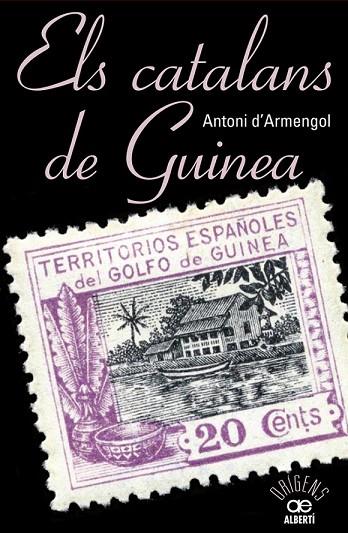 ELS CATALANS DE GUINEA | 9788472461048 | D'ARMENGOL, TONI | Llibreria Online de Vilafranca del Penedès | Comprar llibres en català