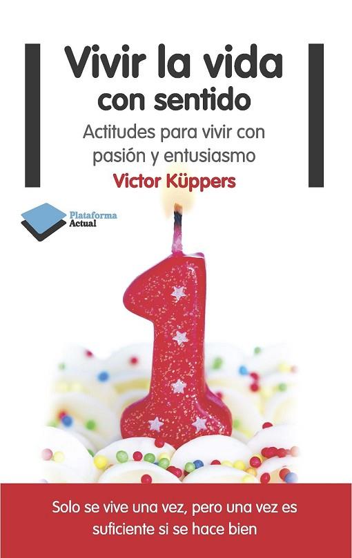 VIVIR LA VIDA CON SENTIDO | 9788415577553 | KÜPPERS, VICTOR | Llibreria L'Odissea - Libreria Online de Vilafranca del Penedès - Comprar libros