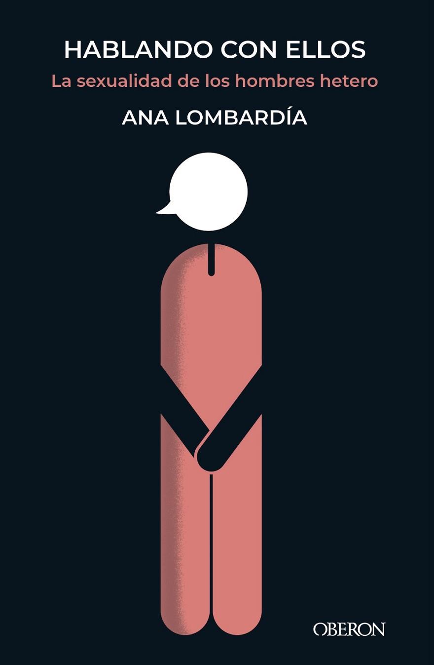 HABLANDO CON ELLOS. LA SEXUALIDAD DE LOS HOMBRES HETERO | 9788441545533 | LOMBARDÍA, ANA | Llibreria Online de Vilafranca del Penedès | Comprar llibres en català
