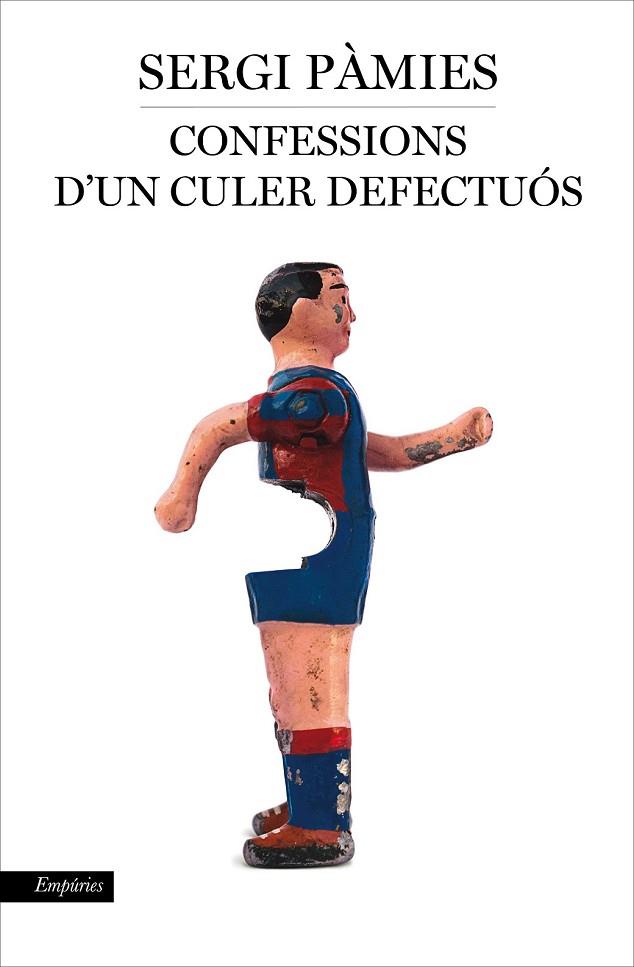 CONFESSIONS D'UN CULER DEFECTUÓS | 9788416367597 | PAMIES, SERGI | Llibreria L'Odissea - Libreria Online de Vilafranca del Penedès - Comprar libros