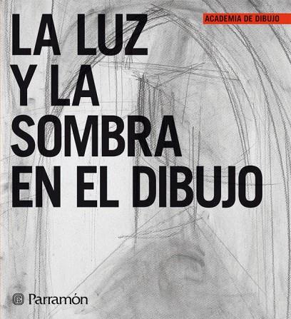 LA LUZ Y LA SOMBRA EN EL DIBUJO | 9788434227927 | AA. VV. | Llibreria Online de Vilafranca del Penedès | Comprar llibres en català