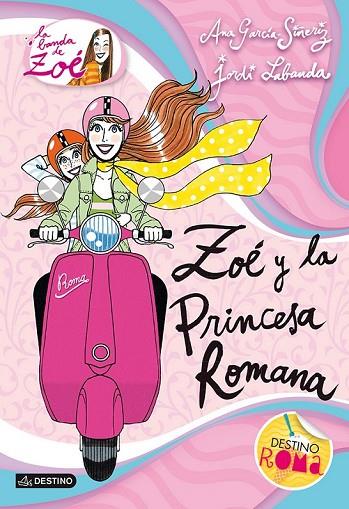 ZOÉ Y LA PRINCESA ROMANA 5 | 9788408038276 | GARCIA SIÑERIZ, ANA | Llibreria Online de Vilafranca del Penedès | Comprar llibres en català