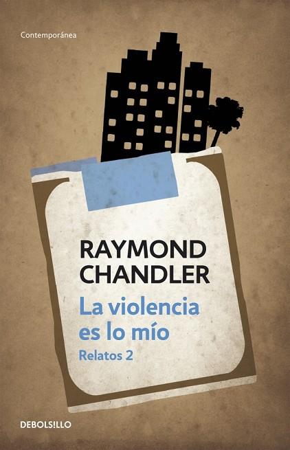 LA VIOLENCIA ES LO MÍO RELATOS 2 | 9788490623992 | CHANDLER, RAYMOND | Llibreria L'Odissea - Libreria Online de Vilafranca del Penedès - Comprar libros