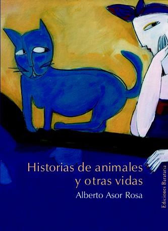 HISTORIAS DE ANIMALES Y OTRAS VIDAS | 9788495764485 | ASOR ROSA, ALBERTO | Llibreria L'Odissea - Libreria Online de Vilafranca del Penedès - Comprar libros
