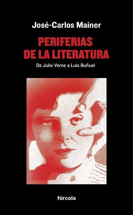PERIFERIAS DE LA LITERATURA | 9788416247721 | MAINER BAQUÉ, JOSÉ-CARLOS | Llibreria L'Odissea - Libreria Online de Vilafranca del Penedès - Comprar libros