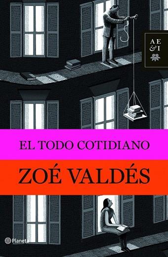 EL TODO COTIDIANO | 9788408094791 | VALDES, ZOE | Llibreria L'Odissea - Libreria Online de Vilafranca del Penedès - Comprar libros