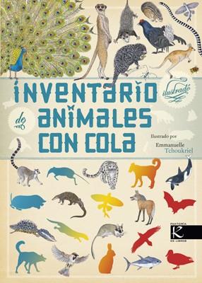 INVENTARIO ILUSTRADO DE ANIMALES CON COLA | 9788415250753 | ALADJIDI, VIRGINIE / TCHOUKRIEL, EMMANUELLE | Llibreria L'Odissea - Libreria Online de Vilafranca del Penedès - Comprar libros