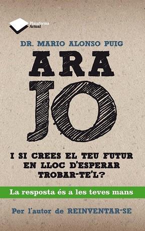 ARA JO | 9788415750208 | ALONSO PUIG, DR. MARIO | Llibreria Online de Vilafranca del Penedès | Comprar llibres en català