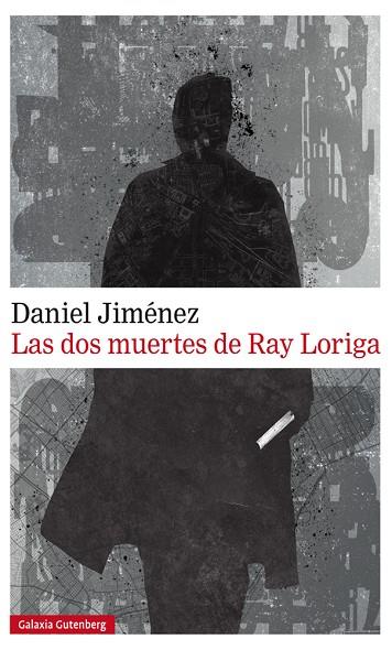 LAS DOS MUERTES DE RAY LORIGA | 9788417747022 | JIMÉNEZ, DANIEL | Llibreria L'Odissea - Libreria Online de Vilafranca del Penedès - Comprar libros