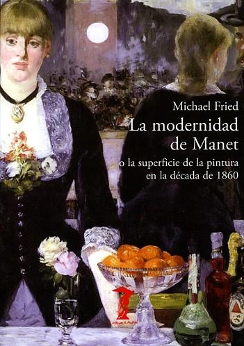 LA MODERNIDAD DE MANET | 9788477743002 | FRIED, MICHAEL | Llibreria Online de Vilafranca del Penedès | Comprar llibres en català