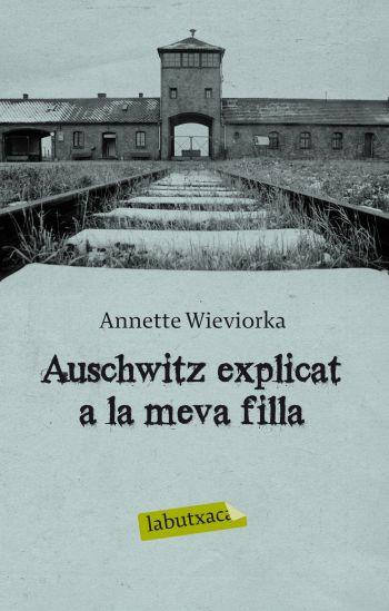 AUSCHWITZ EXPLICAT A LA MEVA FILLA | 9788499301808 | WIEVIORKA, ANNETTE | Llibreria Online de Vilafranca del Penedès | Comprar llibres en català