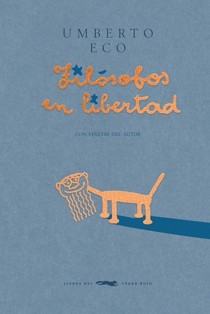 FILÓSOFOS EN LIBERTAD | 9788412782035 | ECO, UMBERTO | Llibreria L'Odissea - Libreria Online de Vilafranca del Penedès - Comprar libros