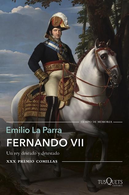 FERNANDO VII UN REY DESEADO Y DETESTADO | 9788490665121 | LA PARRA, EMILIO | Llibreria Online de Vilafranca del Penedès | Comprar llibres en català