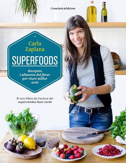 SUPERFOODS | 9788490343951 | ZAPLANA, CARLA | Llibreria Online de Vilafranca del Penedès | Comprar llibres en català