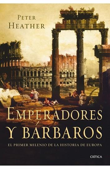 EMPERADORES Y BARBAROS | 9788498920925 | HEATHER, PETER | Llibreria L'Odissea - Libreria Online de Vilafranca del Penedès - Comprar libros