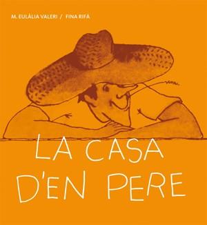 LA CASA D´EN PERE | 9788424642419 | VALERI, EULALIA | Llibreria Online de Vilafranca del Penedès | Comprar llibres en català