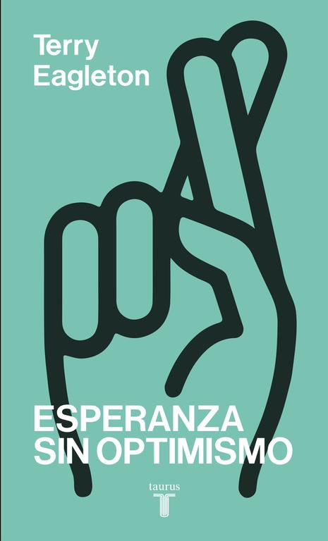 ESPERANZA SIN OPTIMISMO | 9788430617562 | EAGLETON, TERRY | Llibreria Online de Vilafranca del Penedès | Comprar llibres en català