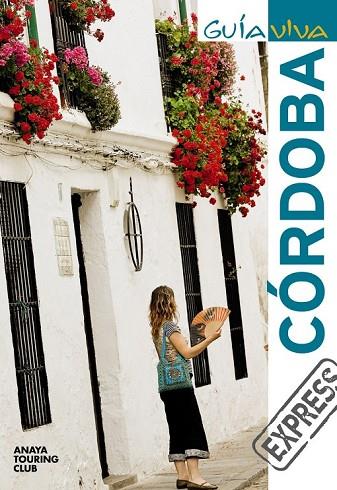 CORDOBA GUIA VIVA EXPRESS | 9788497769624 | AA. VV. | Llibreria Online de Vilafranca del Penedès | Comprar llibres en català