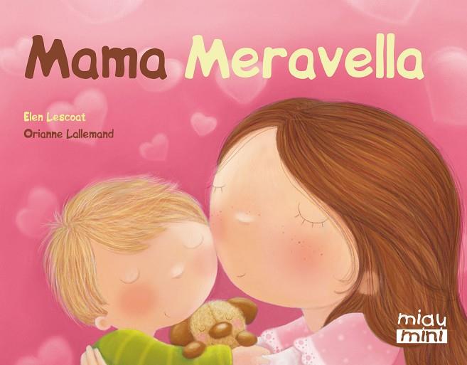 MAMA MERAVELLA (MINI) | 9788415116875 | LESCOAT, ELLEN    LALLEMAND, ORIANNE | Llibreria Online de Vilafranca del Penedès | Comprar llibres en català
