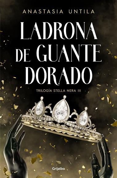 LADRONA DE GUANTE DORADO ( TRILOGÍA STELLA NERA 3 ) | 9788425365867 | UNTILA, ANASTASIA | Llibreria L'Odissea - Libreria Online de Vilafranca del Penedès - Comprar libros