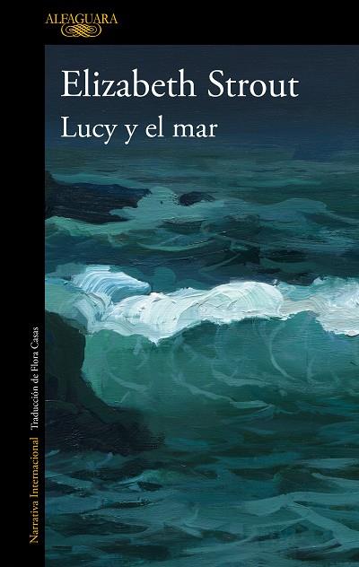 LUCY Y EL MAR | 9788420466057 | STROUT, ELIZABETH | Llibreria L'Odissea - Libreria Online de Vilafranca del Penedès - Comprar libros