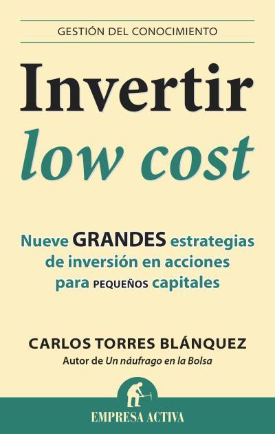 INVERTIR LOW COST | 9788496627949 | TORRES BLÁNQUEZ, CARLOS | Llibreria Online de Vilafranca del Penedès | Comprar llibres en català
