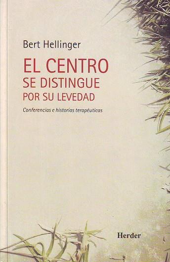 EL CENTRO DE DISTINGUE POR SU LEVEDAD | 9788425422829 | HELLINGER, BERT | Llibreria L'Odissea - Libreria Online de Vilafranca del Penedès - Comprar libros