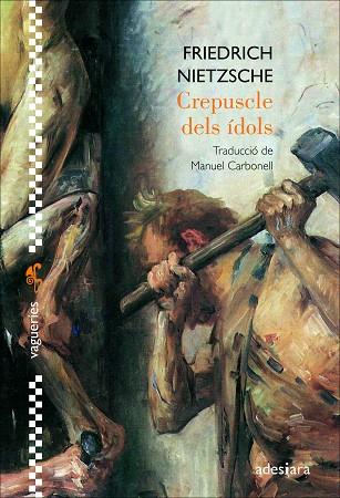 CREPUSCLE DELS ÍDOLS | 9788416948871 | NIETZSCHE, FRIEDRICH | Llibreria L'Odissea - Libreria Online de Vilafranca del Penedès - Comprar libros