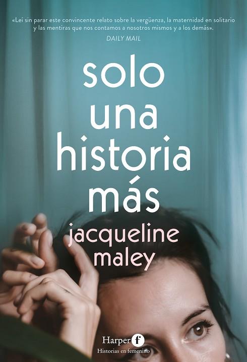 SOLO UNA HISTORIA MÁS | 9788418976445 | MALEY, JACQUELINE | Llibreria Online de Vilafranca del Penedès | Comprar llibres en català